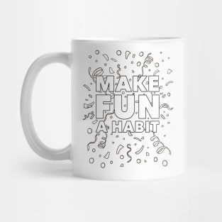 Make Fun A Habit Coloring Page Shirt Mug